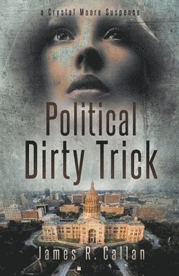Political Dirty Trick, A Crystal Moore Suspense 1