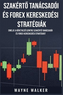 bokomslag Szakrt&#337; Tancsadi s Forex Kereskedsi Stratgik