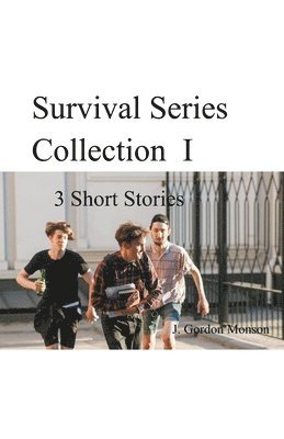 Survival Series Collection I ( 3 Short Stories) 1