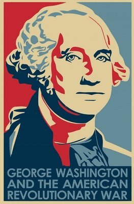 George Washington and the American Revolutionary War 1