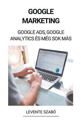Levente Szabó - Google Marketing, Häftad