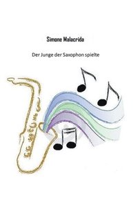 bokomslag Junge der Saxophon spielte