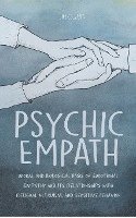 bokomslag Psychic Empath Moral and Biological Basis of Emotional Empathy and Its Relationships with Religion, Altruism, and Sensitive Behavior