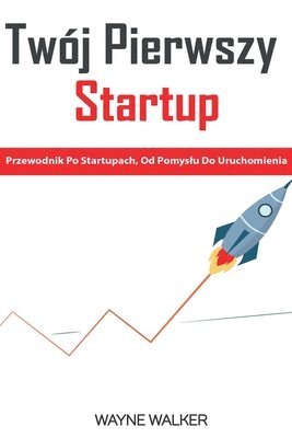 bokomslag Twoj Pierwszy Startup