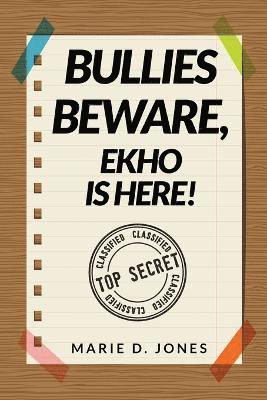 Bullies Beware, EKHO Is Here! 1