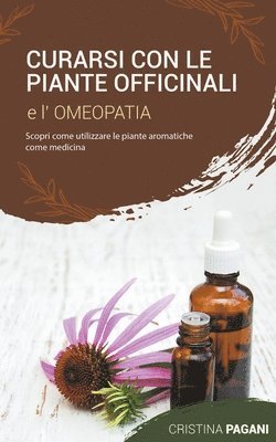 bokomslag Curarsi con le Piante Officinali e l'Omeopatia