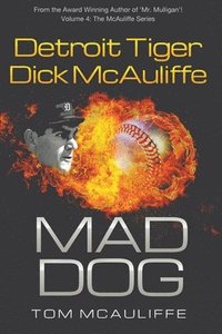 bokomslag Mad Dog! Detroit Tiger Dick McAuliffe