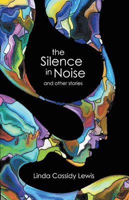 The Silence in Noise and Other Stories 1