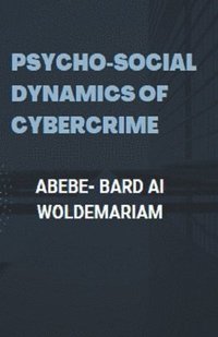bokomslag Psycho-social Dynamics of Cybercrime