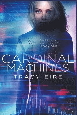 Tracy Eire - Cardinal Machines, Häftad