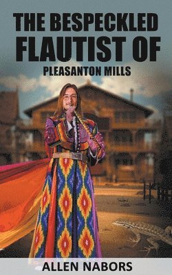 The Bespeckled Flautist of Pleasanton Mills 1