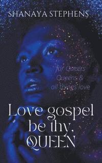 bokomslag Love Gospel Be Thy, Queen