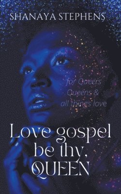 bokomslag Love Gospel Be Thy, Queen