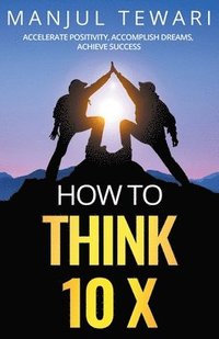 bokomslag How to Think 10 X