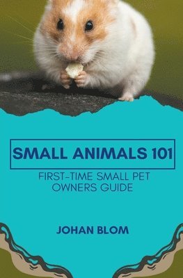 Johan Blom - Small Animals 101, Häftad