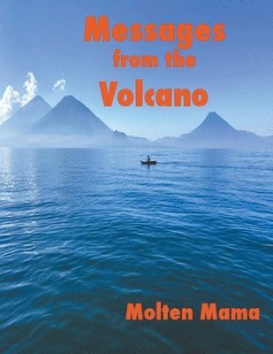 Messages from the Volcano 1