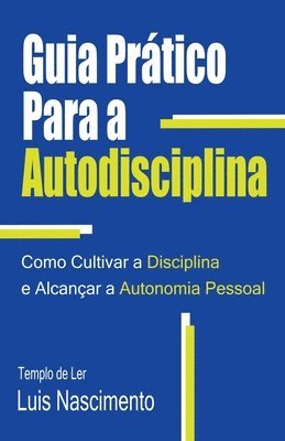 bokomslag Guia Prático Para a Autodisciplina