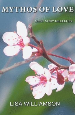 Lisa Williamson - Mythos of Love Collection, Häftad