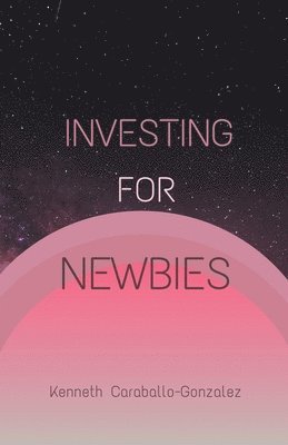 Kenneth Caraballo - Investing For Newbies, Häftad