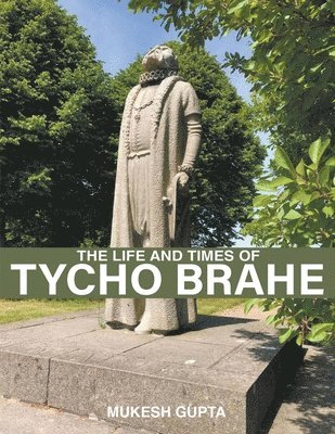 Mukesh Gupta - Life and Times of Tycho Brahe, Häftad
