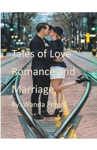 bokomslag Tales of Love, Romance and Marriage