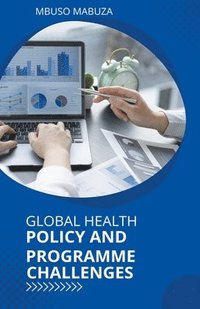 bokomslag Global Health Policy And Programme Challenges