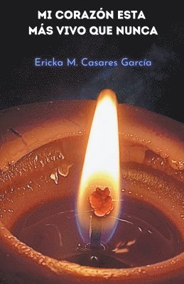 Ericka Mileibi Casares García - Mi corazón está más vivo que nunca, Häftad