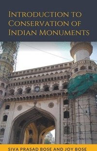 bokomslag Introduction to Conservation of Indian Monuments