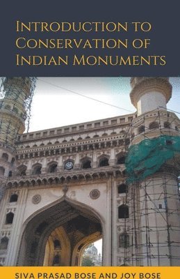 Siva Prasad Bose, Joy Bose - Introduction to Conservation of Indian Monuments, Häftad
