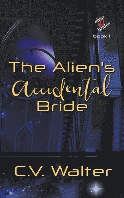 The Alien's Accidental Bride 1