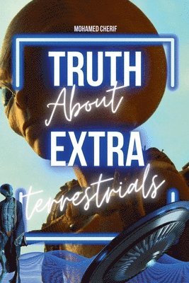 bokomslag Truth About Extraterrestrials