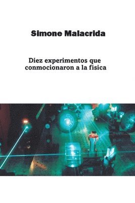 Diez experimentos que conmocionaron a la fsica 1