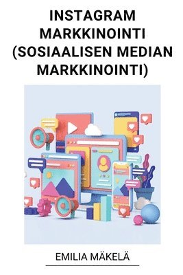 bokomslag Instagram Markkinointi (Sosiaalisen Median Markkinointi)