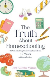 bokomslag The Truth About Homeschooling