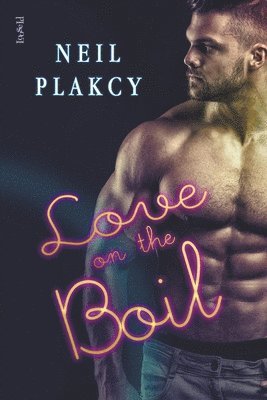 Neil Plakcy - Love on the Boil, Häftad