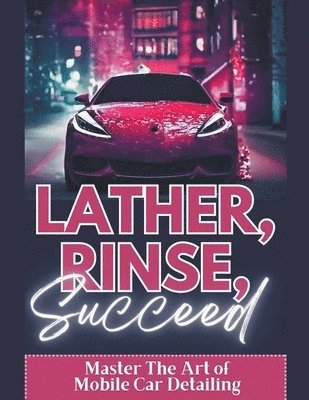 Lather, Rinse, Succeed 1