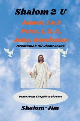 Shalom Jim - James, 1 & 2 Peter, 1,2,3 John, Rev., Häftad