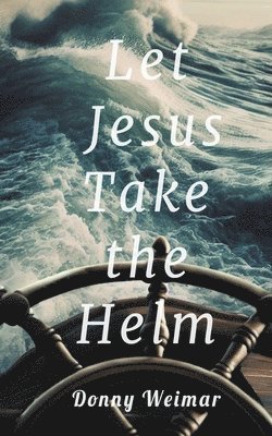 Let Jesus Take the Helm 1