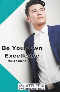 bokomslag Be Your Own Excellence