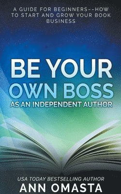 Be Your Own Boss as an Independent Author