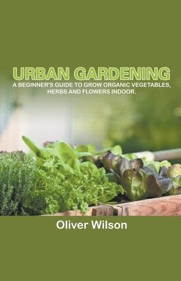 Oliver Wilson - Urban Gardening, Häftad