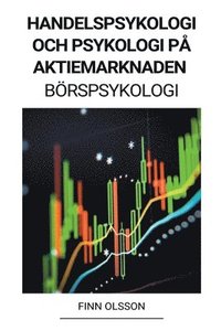 bokomslag Handelspsykologi och Psykologi pa Aktiemarknaden (Boerspsykologi)
