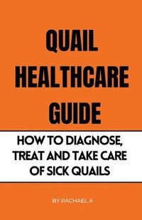 bokomslag Quail Healthcare Guide