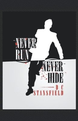 Never Run Never Hide 1