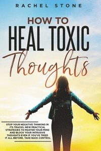 bokomslag How To Heal Toxic Thoughts