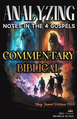 Analyzing Notes in the 4 Gospels 1