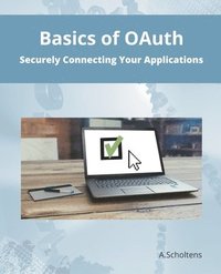 bokomslag Basics of OAuth Securely Connecting Your Applications