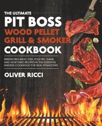 bokomslag Pit Boss Wood Pellet Grill & Smoker Cookbook