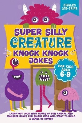 Super Silly Creature Knock Knock Jokes For Kids Aged 6-9 1