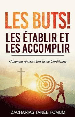 bokomslag Les buts! les tablir et les accomplir!!